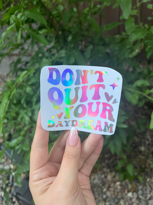 Don’t Quit your Day Dream